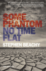 Some Phantom/No Time Flat: Two Novellas By Stephen Beachy Cover Image