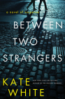 Between Two Strangers: A Novel of Suspense Cover Image