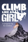 Climb Like A Girl: A progress log for climbers Cover Image