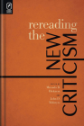 Rereading the New Criticism By Miranda B. Hickman, John D. McIntyre Cover Image