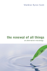 The Renewal of All Things By Waldron Byron Scott Cover Image