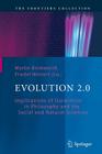 Evolution 2.0: Implications of Darwinism in Philosophy and the Social and Natural Sciences (Frontiers Collection) By Martin Brinkworth (Editor), Friedel Weinert (Editor) Cover Image