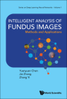 Intelligent Analysis of Fundus Images: Methods and Applications By Yuanyuan Chen, Yi Zhang, Jie Zhong Cover Image