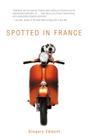 Spotted in France By Gregory Edmont Cover Image