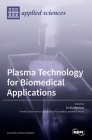 Plasma Technology for Biomedical Applications By Emilio Martines (Guest Editor) Cover Image