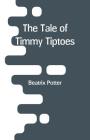 The Tale of Timmy Tiptoes Cover Image