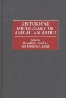 Historical Dictionary of American Radio By Donald Godfrey, Frederic Leigh Cover Image