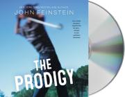 The Prodigy: A Novel By John Feinstein, John Feinstein (Read by) Cover Image