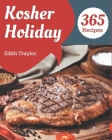 365 Kosher Holiday Recipes: Explore Kosher Holiday Cookbook NOW! Cover Image