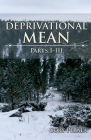 Deprivational Mean: Parts I-III By Cory Perala Cover Image