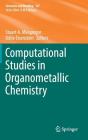 Computational Studies in Organometallic Chemistry (Structure and Bonding #167) Cover Image
