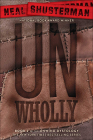 Unwholly (Unwind Dystology #2) By Neal Shusterman Cover Image