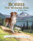 Bobbie the Wonder Dog: A True Story Cover Image