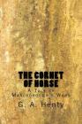 The Cornet of Horse: A Tale of Marlborough's Wars By G. a. Henty Cover Image