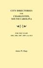 City Directories for Charleston, South Carolina, for the Years 1803, 1806, 1807, 1809 and 1813 By James W. Hagy Cover Image