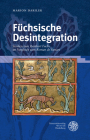 Fuchsische Desintegration: Studien Zum 'Reinhart Fuchs' Im Vergleich Zum 'Roman de Renart' By Marion Darilek Cover Image