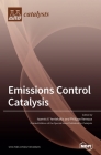 Emissions Control Catalysis By Ioannis V. Yentekakis (Guest Editor), Philippe Vernoux (Guest Editor) Cover Image