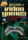 Encyclopedia of Video Games, Set: The Culture, Technology, and Art of Gaming By Mark J. P. Wolf (Editor), Mark J. P. Wolf Cover Image