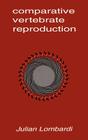 Comparative Vertebrate Reproduction By Julian Lombardi Cover Image