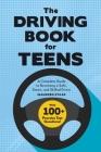 The Driving Book for Teens: A Complete Guide to Becoming a Safe, Smart, and Skilled Driver By Maureen Stiles Cover Image