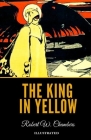 The King in Yellow Illustrated By Robert W. Chambers Cover Image