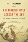 A Feathered River Across the Sky: The Passenger Pigeon's Flight to Extinction By Joel Greenberg Cover Image