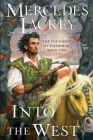 Into the West (The Founding of Valdemar #2) By Mercedes Lackey Cover Image