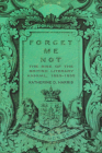 Forget Me Not: The Rise of the British Literary Annual, 1823–1835 (Series in Victorian Studies) By Katherine D. Harris Cover Image