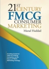 21st Century FMCG Consumer Marketing: Creating Customer Value by Putting Consumers at the Heart of FMCG Marketing Strategy By Manal Haddad Cover Image