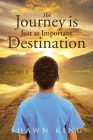The Journey is Just as Important as the Destination Cover Image