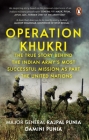 Operation Khukri: The True Story behind the Indian Army's Most Successful Mission as part of the United Nations Cover Image