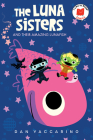 The Luna Sisters and Their Amazing Lunafish (I Like to Read Comics) By Dan Yaccarino Cover Image