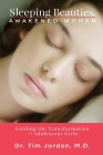 Sleeping Beauties, Awakened Women By Tim Jordan Cover Image