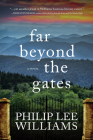 Far Beyond the Gates By Philip Lee Williams Cover Image