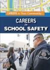 Careers in School Safety (Careers in Your Community) Cover Image