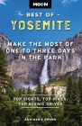 Moon Best of Yosemite: Make the Most of One to Three Days in the Park (Moon Best of Travel Guide) By Ann Marie Brown, Moon Travel Guides Cover Image
