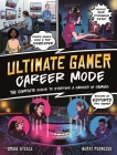 Ultimate Gamer: Career Mode: The complete guide to starting a career in gaming By Craig Steele Cover Image