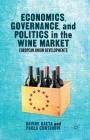 Economics, Governance, and Politics in the Wine Market: European Union Developments By Davide Gaeta, Paola Corsinovi Cover Image