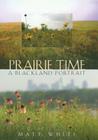 Prairie Time: A Blackland Portrait (Sam Rayburn Series on Rural Life, sponsored by Texas A&M University-Commerce #10) Cover Image