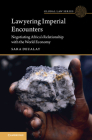 Lawyering Imperial Encounters: Negotiating Africa's Relationship with the World Economy (Global Law) By Sara Dezalay Cover Image