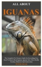 All about Iguanas: The Complete Pet Owners Guide On Everything You Need To Know About Green Iguana, Green Iguana Care, Diet, Health, Feed By Peter Oscar Cover Image