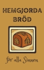 Hemgjorda Bröd för alla Sinnen Cover Image