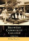 Broward Community College (Campus History) By Cynthia Thuma Cover Image