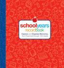 School Years Record Book: Capture and Organize Memories from Preschool through 12th Grade Cover Image