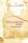 Reclaiming Love: Radical Relationships in a Complex World By Ajith Fernando Cover Image