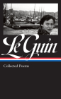Ursula K. Le Guin: Collected Poems (LOA #368) Cover Image
