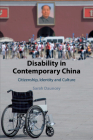 Disability in Contemporary China: Citizenship, Identity and Culture By Sarah Dauncey Cover Image