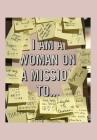 I Am a Woman on a Mission: 2020 write down all your thoughts and feelimgs or even ideas and goals you have set for the future By Saint Monrose Cover Image