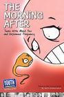 The Morning After: Teens Write about Sex and Unplanned Pregnancy By Maria Luisa Tucker (Editor), Laura Longhine (Editor), Keith Hefner (Editor) Cover Image