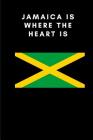 Jamaica Is Where the Heart Is: Country Flag A5 Notebook to write in with 120 pages By Travel Journal Publishers Cover Image